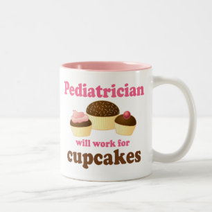Funny Will Work for Cupcakes Paediatrician Two-Tone Coffee Mug