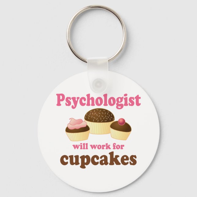 Funny Will Work for Cupcakes Psychologist Key Ring (Front)