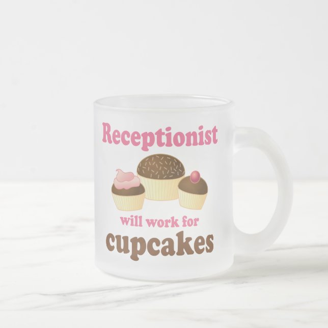 Funny Will Work for Cupcakes Receptionist Frosted Glass Coffee Mug (Right)