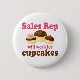 Funny Will Work For Cupcakes Sales Rep 6 Cm Round Badge