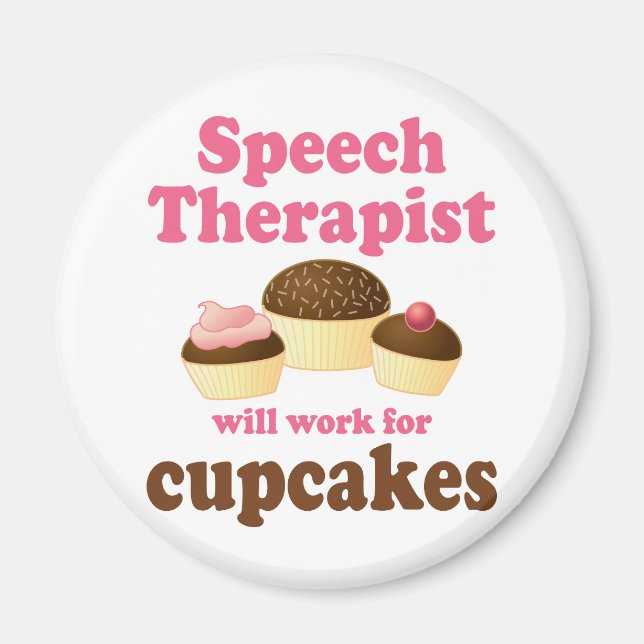 Funny Will Work for Cupcakes Speech Therapist Magnet (Front)