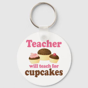 Funny Will Work for Cupcakes Teacher Key Ring