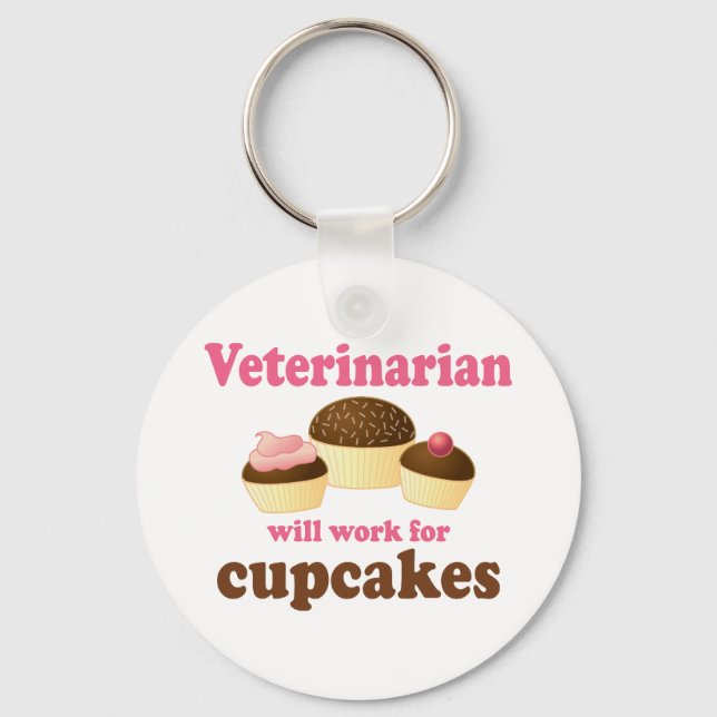 Funny Will Work for Cupcakes Veterinarian Key Ring (Front)