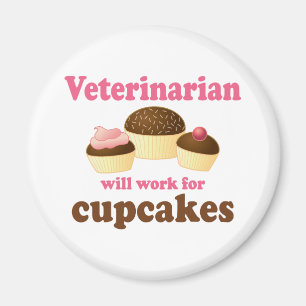 Funny Will Work for Cupcakes Veterinarian Magnet
