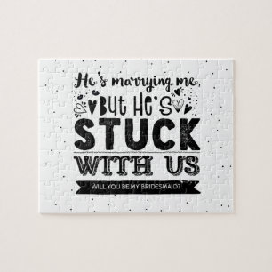 Funny Will You Be My Bridesmaid Proposal Jigsaw Puzzle