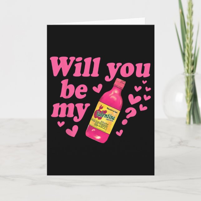 Funny Will You Be My Valentina Salsa Meme Mexican  Card (Front)