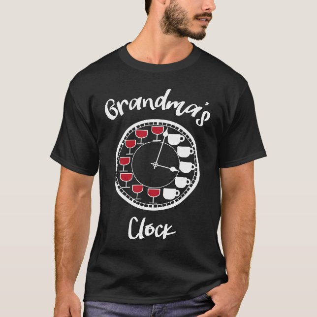 Funny Wine and Coffee for Women  Grandma's Clock T-Shirt (Front)