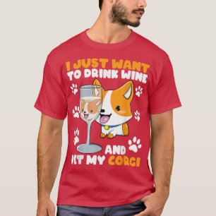 Funny Wine And Corgi Puppy Lover Alcohol Drinker H T-Shirt