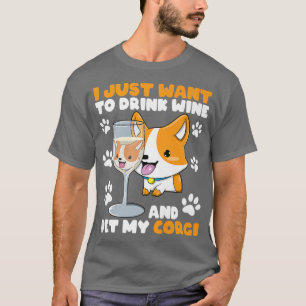 Funny Wine And Corgi Puppy Lover Alcohol Drinker H T-Shirt
