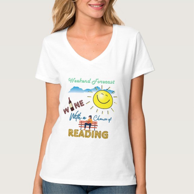 FUNNY! Wine and Reading - Weekend Forecast T-Shirt (Front)