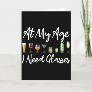 Funny Wine Beer Tail Lover At My Age I Need Gles Card