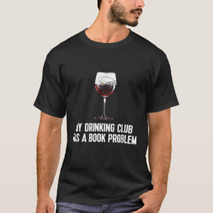 Funny Wine Book Club Tee My Drinking Club Has Book