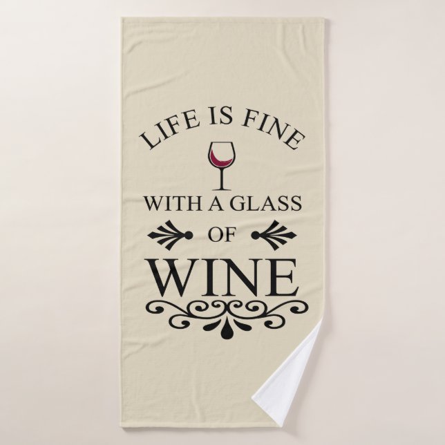 Funny wine drinker quote bath towel (Bath Towel)