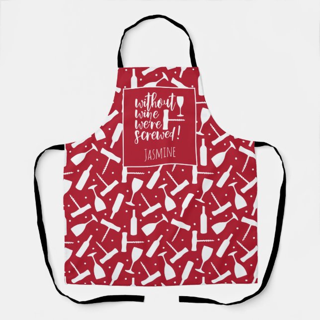 Funny Wine Drinker We're Screwed Quote Patterned Apron (Front)