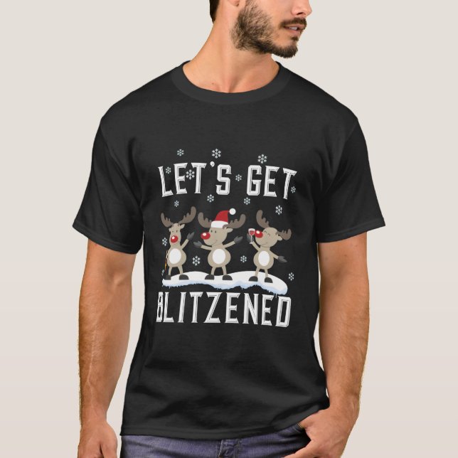 Funny Wine Drinking Gift Reindeer Get Blitzened Fo T-Shirt (Front)