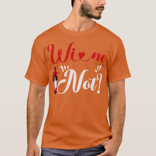 Funny wine gifts T-Shirt