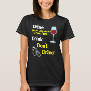 Funny Wine High Gas Price Fuel Cost Inflation Cos T-Shirt
