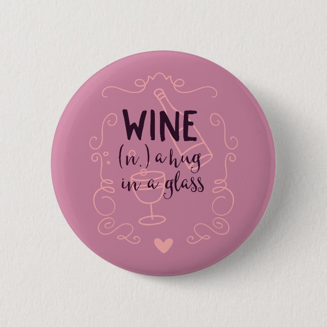 Funny Wine is a Hug in a Glass 6 Cm Round Badge (Front)