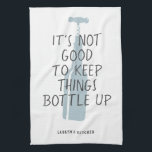 Funny Wine Lover Custom Name Stylish Gift Tea Towel<br><div class="desc">Funny wine lover kitchen towel with stylish dusty blue wine bottle illustration reading "It's not good to keep things bottled up" with your custom name or text below in a modern,  trendy typography design.</div>