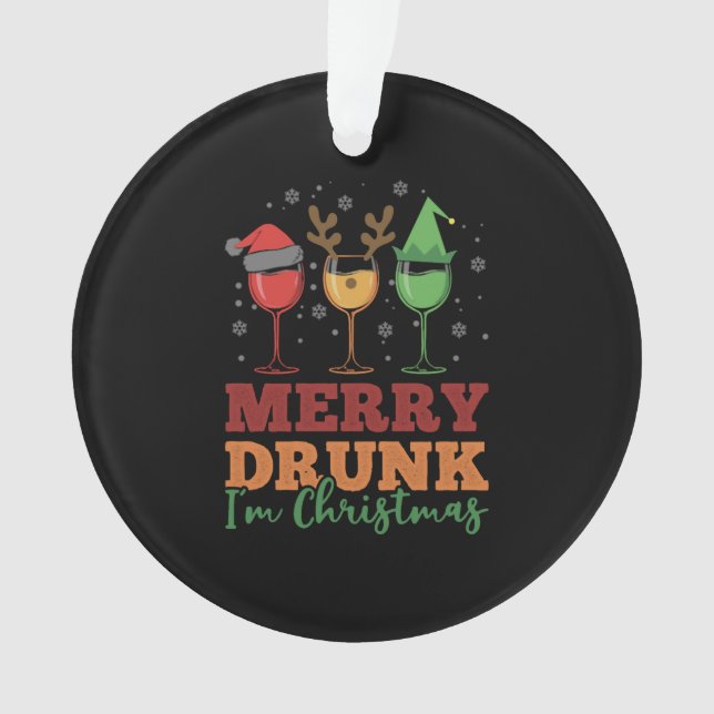 Funny Wine Lover Merry Drunk I m Christmas Gift Ornament (Front)