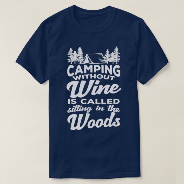 Funny Wine Lover s amp Cute Camping Gift  T-Shirt (Design Front)