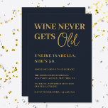 Funny Wine Never Gets Old Adult Birthday Party Invitation<br><div class="desc">Celebrate your birthday in style and with humour! This classic navy blue and gold funny birthday invitation is perfect for those that know age is just a number and simply another candle to the cake! Easy to customise with any age,  name and party details.</div>