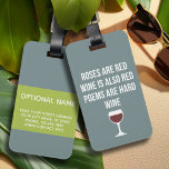 Funny Wine Poem - Wine is Red Poetry is Hard Luggage Tag<br><div class="desc">A little drinking humour that you can pass on to your wine loving girlfriends. Make them laugh with this humourous gag gift or white elephant. I tried running,  but I kept spilling my wine.</div>