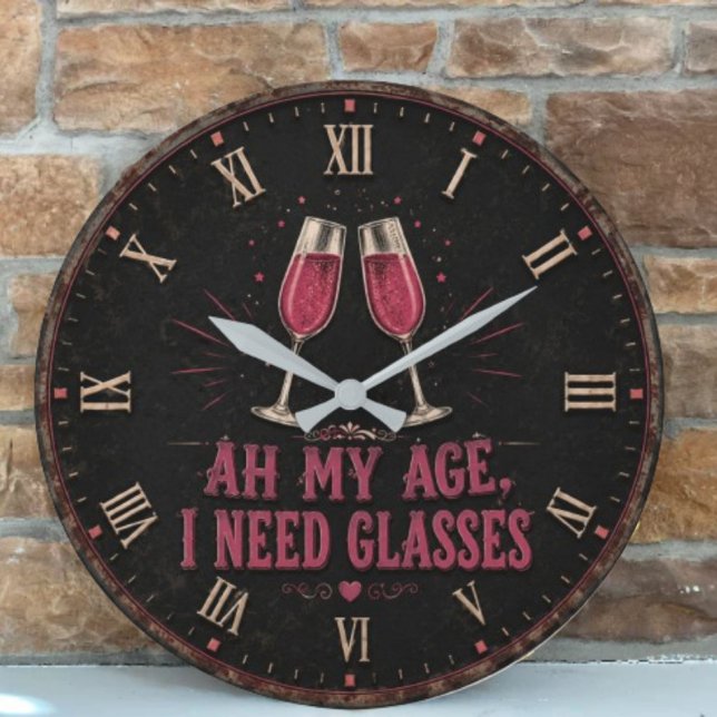 Funny Wine Quote  Ah My Age, I Need Glasses Large Clock (Creator Uploaded)