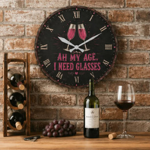 Funny Wine Quote Ah My Age, I Need Glasses Large Clock