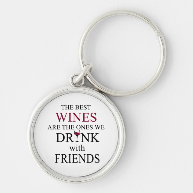 funny wine quote for friends key ring (Front)