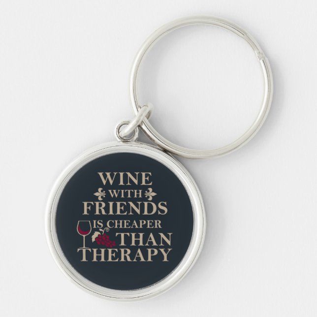 funny wine quote for friends key ring (Front)