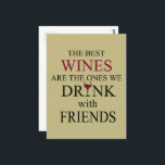funny wine quote for friends postcard<br><div class="desc">If you love a good glass of wine and good friends, this original graphic is for you. It's perfect for any occasion, from a casual day out with friends celebrating life's simple things to a relaxing dinner.! This design is also fitting in time for international World Drink Wine Day on...</div>