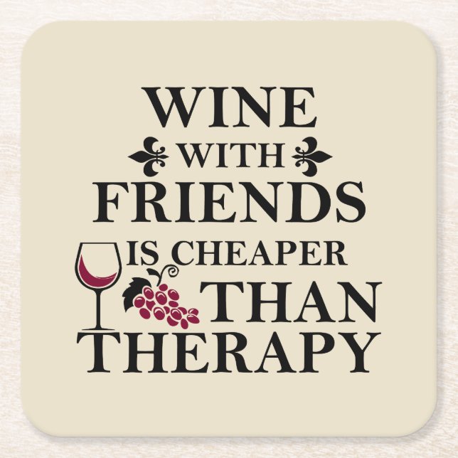 funny wine quote for friends square paper coaster (Front)