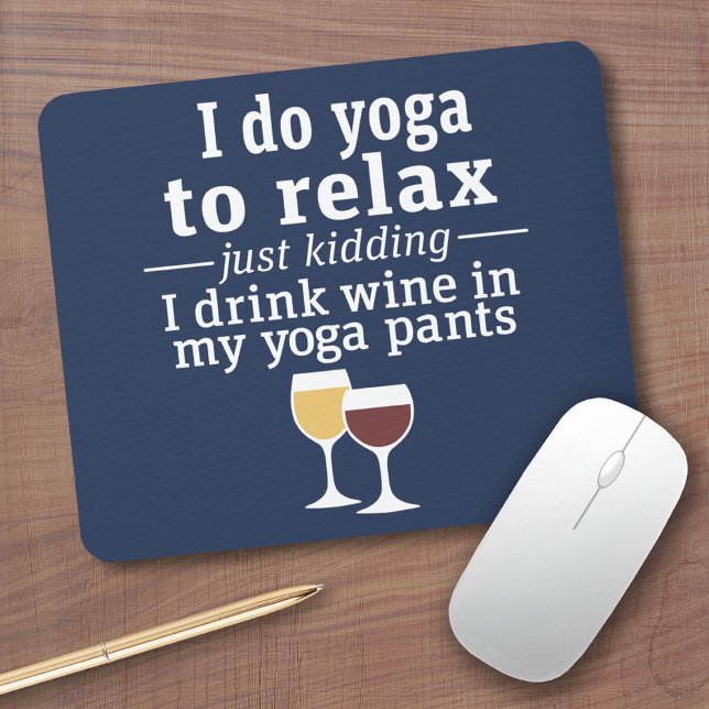 Funny Wine Quote - I drink wine in yoga pants Mouse Mat (Custom Mousepad)