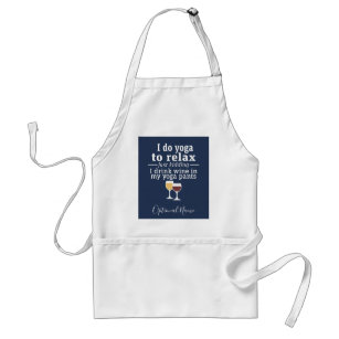 Funny Wine Quote - I drink wine in yoga pants Standard Apron