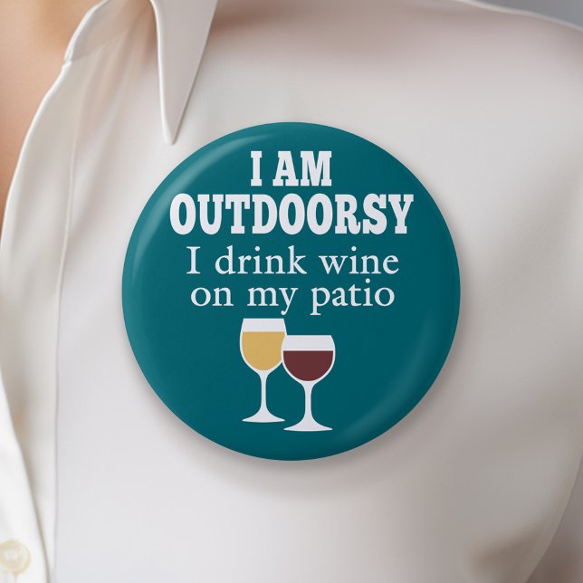 Funny Wine Quote - I drink wine on my patio 6 Cm Round Badge (Funny Wine Button)