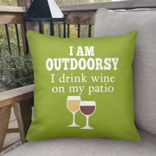 Funny Wine Quote - I drink wine on my patio Cushion