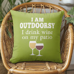 Funny Wine Quote - I drink wine on my patio Cushion<br><div class="desc">I am outdoorsy - I drink wine on my patio.</div>