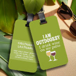 Funny Wine Quote - I drink wine on my patio Luggage Tag<br><div class="desc">A little drinking humour that you can pass on to your wine loving girlfriends. Make them laugh with this humourous gag gift or white elephant. I am outdoorsy - I drink wine on my patio.</div>