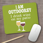 Funny Wine Quote - I drink wine on my patio Mouse Mat<br><div class="desc">I am outdoorsy - I drink wine on my patio.</div>