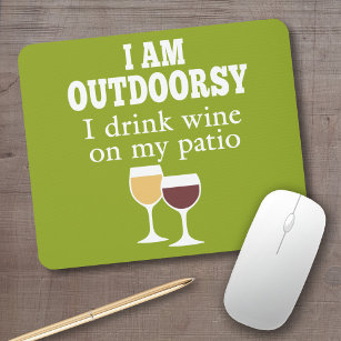 Funny Wine Quote - I drink wine on my patio Mouse Mat