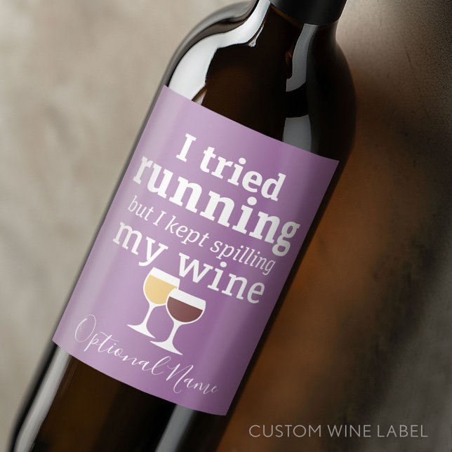 Funny Wine Quote - I tried running - kept spilling Wine Label (Custom Wine Bottle Label - Personalize a Sticker for a fun gift or memento)