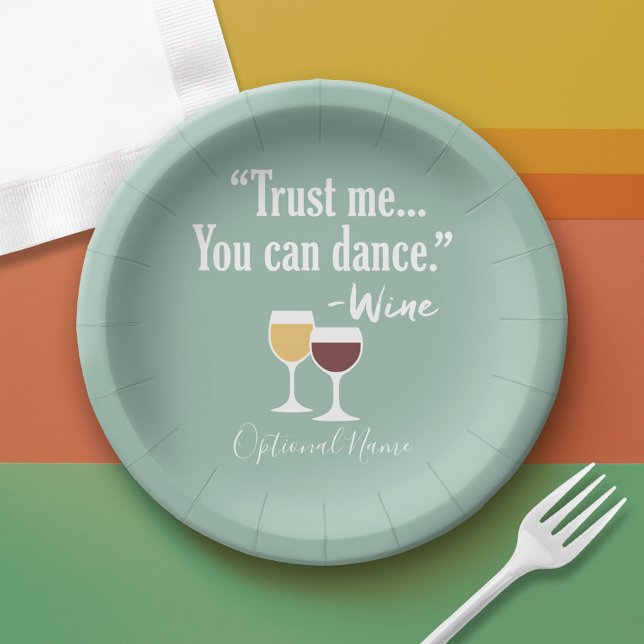 Funny Wine Quote - Trust me you can dance Paper Plate (Custom Paper Plate)