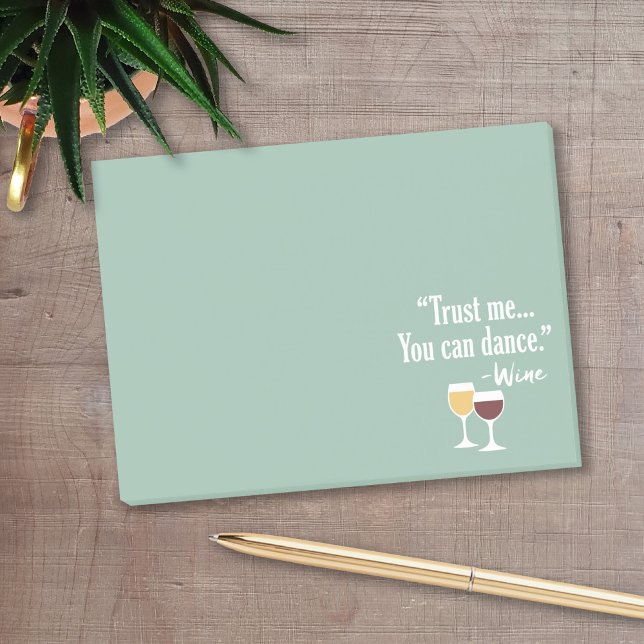 Funny Wine Quote - Trust me you can dance Post-it Notes (Funny wine themed post it notes with low quantity. Add your personal touch.)