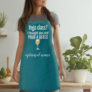 Funny Wine Quote - Yoga Class - Pour a Glass Apron