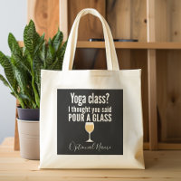 Funny Wine Quote - Yoga Class? Pour a Glass