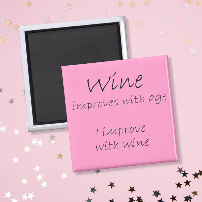 Funny wine quotes novelty birthday vineyard gifts magnet (A funny wine quote on a pink magnet. Give them a hilarious birthday gift they can enjoy for years.)