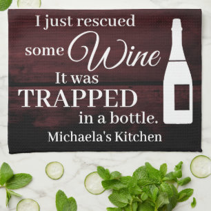 Funny Wine Saying Quote Rescued From Bottle Rustic Tea Towel