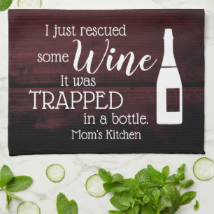 Funny Wine Saying Quote Rescued From Bottle Rustic Tea Towel