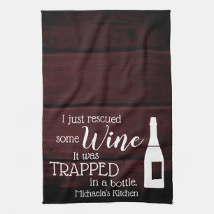 Funny Wine Saying Quote Rescued From Bottle Rustic Tea Towel